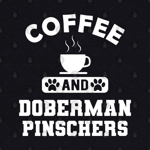 Doberman Pincher Dog - Coffee and Doberman pinchers by KC Happy Shop